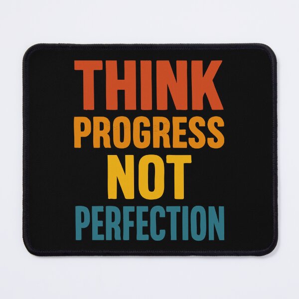 Item preview, Think Progress Not Perfection designed and sold by alw951.