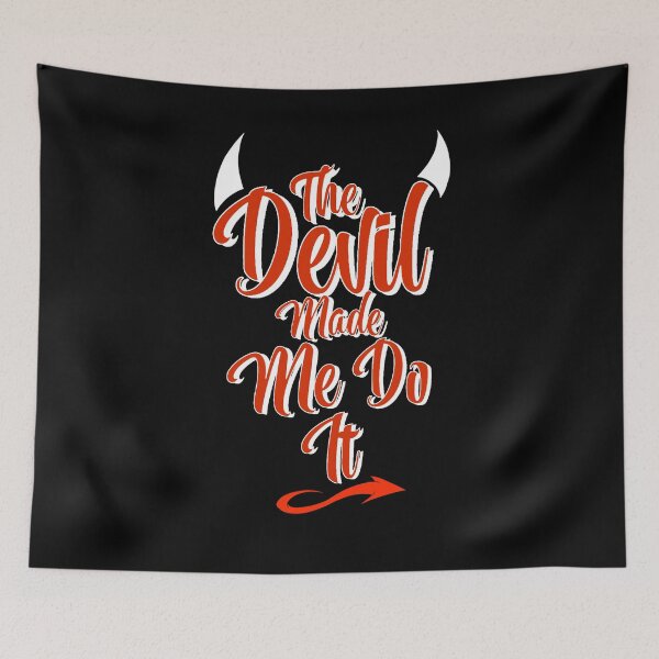 Item preview, The Devil Made Me Do It / Funny Devil s  designed and sold by TheEndDesign.