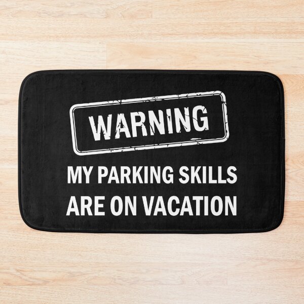 Item preview, Warning My Parking Skills Are On Vacation designed and sold by Glorious Articles.
