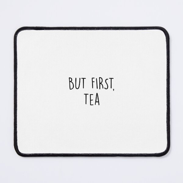 Item preview, But First, Tea designed and sold by Slassyat.