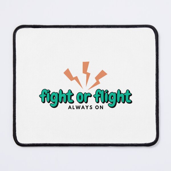 Item preview, Fight or Flight Always On designed and sold by musthavewords.