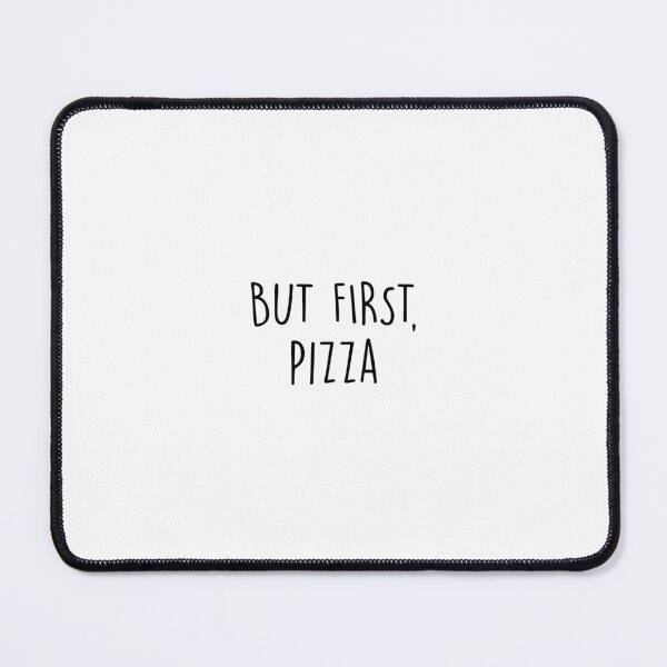 Item preview, But First, Pizza designed and sold by Slassyat.