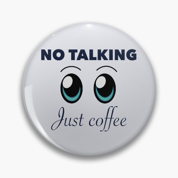 Item preview, No Talking, Just Coffee designed and sold by OTCreativeLab.