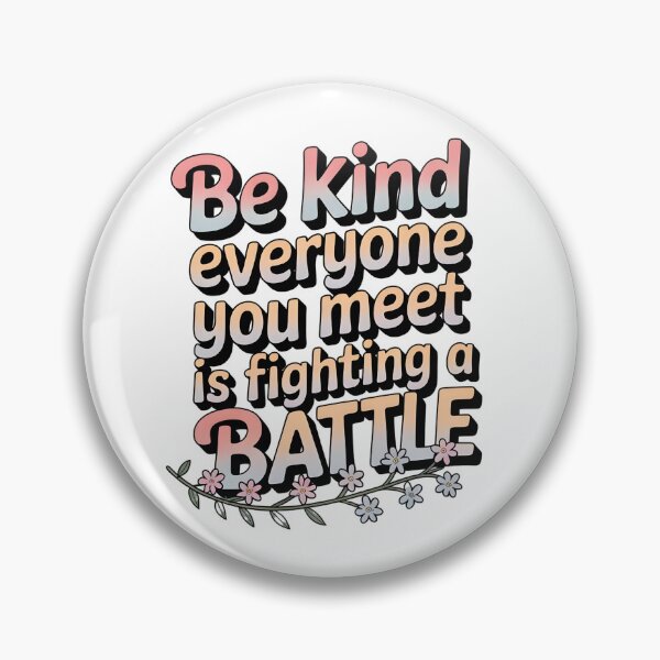 Item preview, Be Kind Everyone You Meet Is Fighting a Battle-Gifts With Mental Health Quote designed and sold by LovelyEvaDesign.