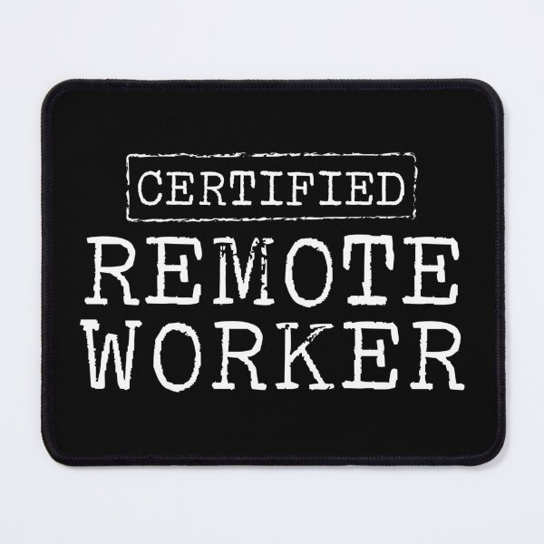 Item preview, Certified Remote Worker designed and sold by teesaurus.