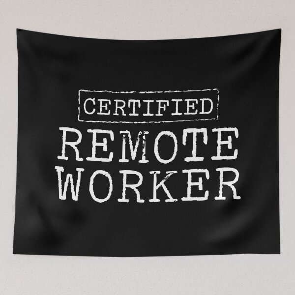 Item preview, Certified Remote Worker designed and sold by teesaurus.