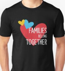 Families Belong Together T-shirt - Stop Separating Immigrant Unisex T-Shirt