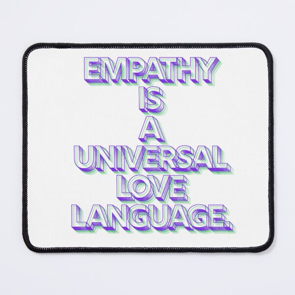Item preview, Empathy – Universal Language of Love designed and sold by AlameaDesign.