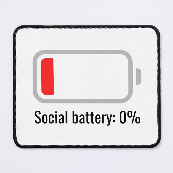 Item preview, "Social battery 0%" Funny phrase designed and sold by Viper58.