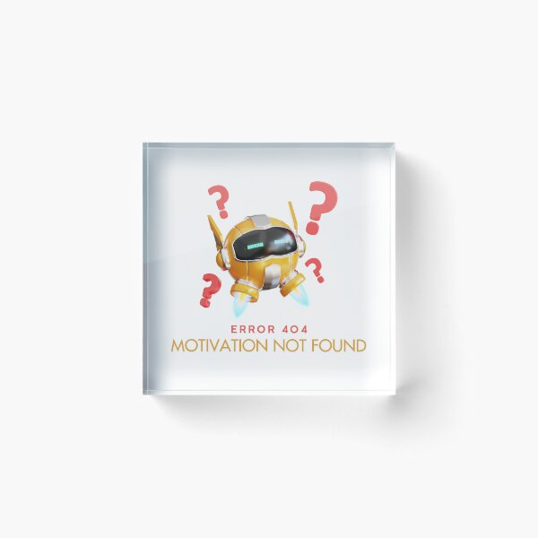 Item preview, "Error 404: Motivation not found" Funny phrase designed and sold by Viper58.