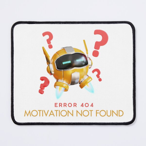 Item preview, "Error 404: Motivation not found" Funny phrase designed and sold by Viper58.