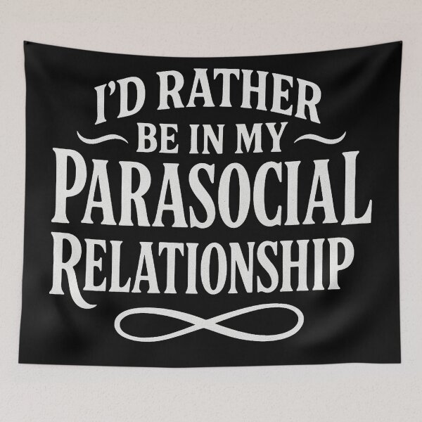 Item preview, I'd Rather Be In My Parasocial Relationship designed and sold by Owcomm.
