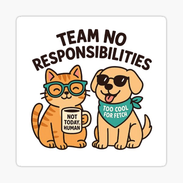 Item preview, Team No Responsibilities – Lazy Pet Vibes designed and sold by InsegnaNChill.
