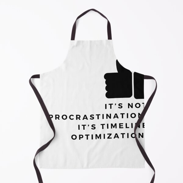 Item preview, It’s Not Procrastination, It’s Timeline Optimization – Funny Productivity Quote Design designed and sold by TheCreativeVLT.