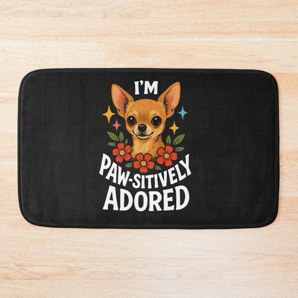 Item preview, I'm Paw-sitively Adored Cute Chihuahua Dog Lover designed and sold by Owcomm.