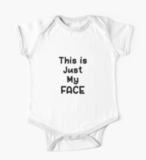 This is Just My Face One Piece - Short Sleeve