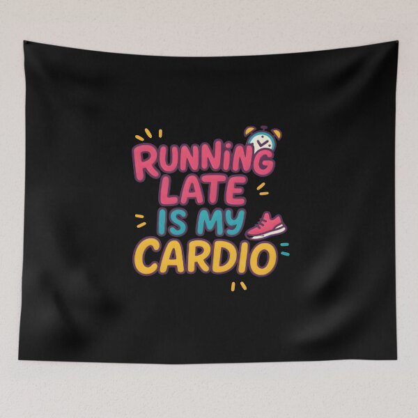 Item preview, Running Late Is My Cardio Funny Quote T-shirt Design | Colorful Lazy Fitness Humor Art designed and sold by Style-Sense.