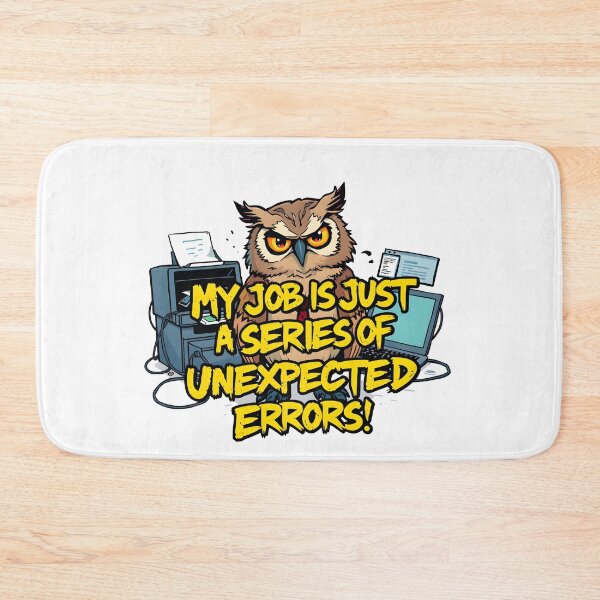 Item preview, My job is just a series of unexpected errors Owl Office Humor Design designed and sold by FoxyJags.