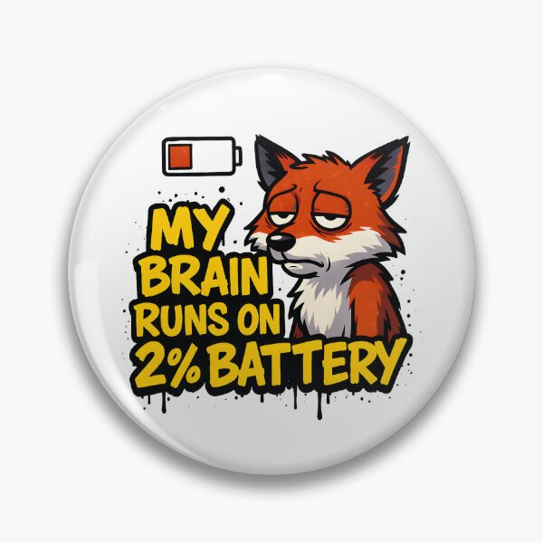 Item preview, My brain runs on 2% battery Fox Office Humor Design designed and sold by FoxyJags.
