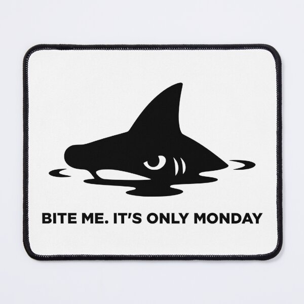 Item preview, Bite Me It's Only Monday – Shark Mood designed and sold by RizVibes.