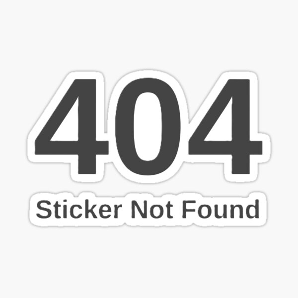 Item preview, Error 404: Sticker Not Found  designed and sold by Brush&Lace.