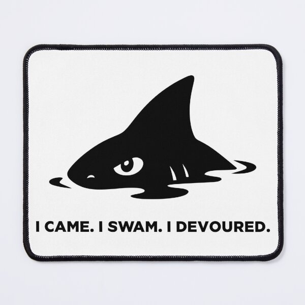 Item preview, I Came. I Swan. I Devoured. – Shark Week Edition designed and sold by RizVibes.