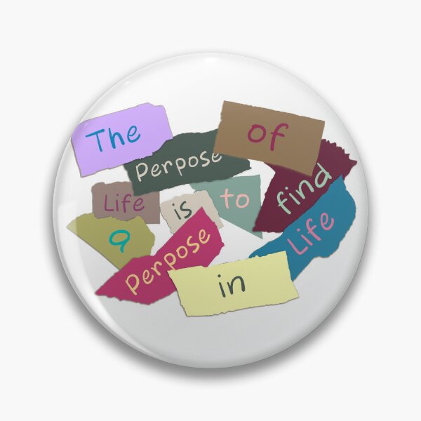 Item preview, The Purpose of Life Is to Find a Purpose – Deep and Motivational Quote Design for Meaning Seekers designed and sold by ArtsyExplorer.