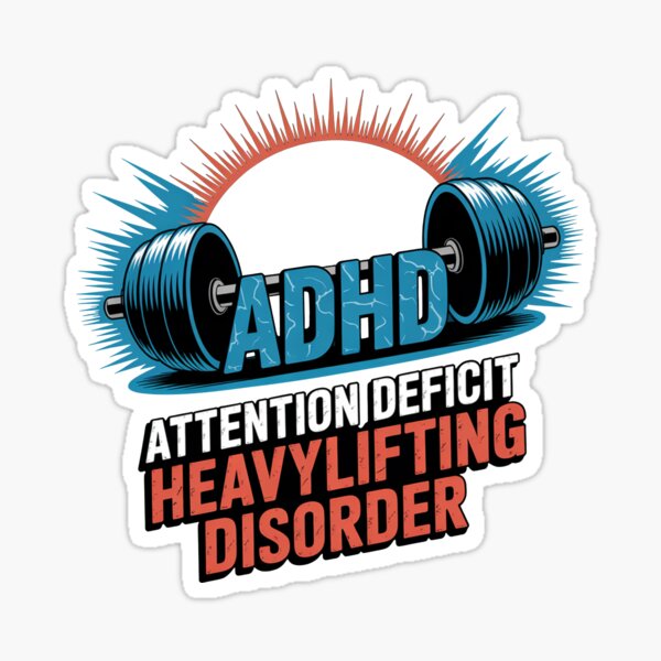 Item preview, ADHD: Attention deficit Heavylifting disorder, ADHD fitness designed and sold by NoetherSym.