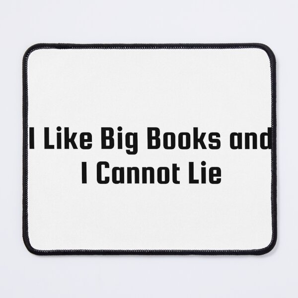 Item preview, I Like Big Books and I Cannot Lie designed and sold by Ninjacatoff.