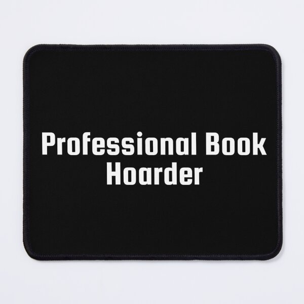 Item preview, Professional Book Hoarder designed and sold by Ninjacatoff.