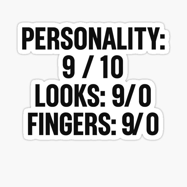 Item preview, Funny Amputee Rating Sticker – Personality: 9/10, Looks: 9/10, Fingers: 9/10 designed and sold by Evanka.