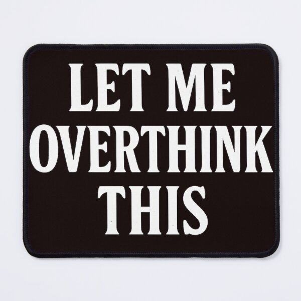 Item preview, Let Me Overthink This – Funny Minimalist Vintage Text Design designed and sold by Tadeusz1.