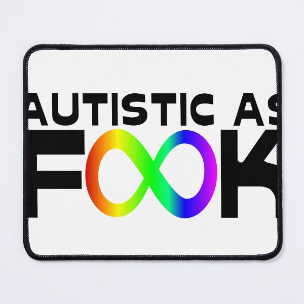 Item preview, Autistic as F**K designed and sold by DorkLordChris.