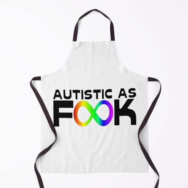 Item preview, Autistic as F**K designed and sold by DorkLordChris.