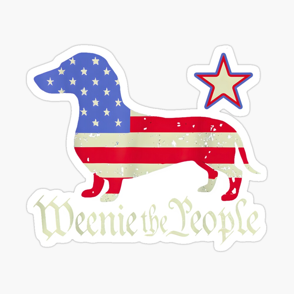 American 4th Of July Dachshund Lover Shirt Weenie The People Poster