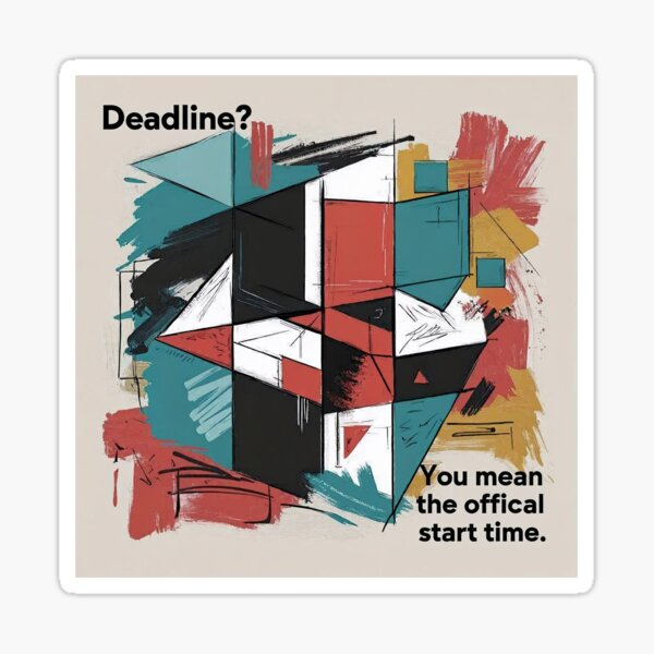 Item preview, ADHD Funny "Deadline? You Mean the Official Start Time"  designed and sold by Xmarksshop.