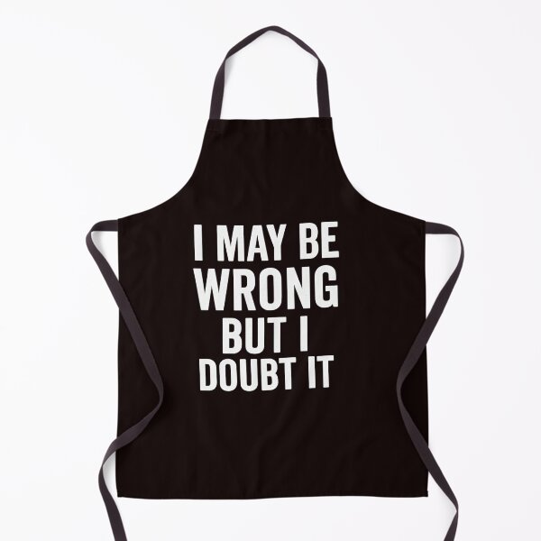 Item preview, I May Be Wrong – Funny Confident Quote in Vintage Text Design designed and sold by Tadeusz1.