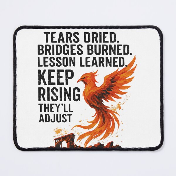 Item preview, Tears dried. Bridges burned. Lesson learned-Keep Rising — They’ll Adjust designed and sold by VishiWish.