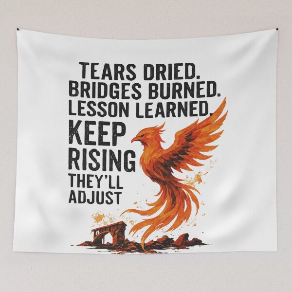 Item preview, Tears dried. Bridges burned. Lesson learned-Keep Rising — They’ll Adjust designed and sold by VishiWish.
