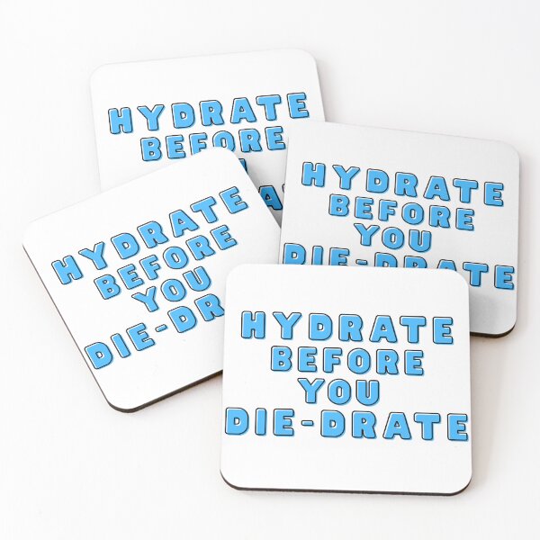Item preview, Hydrate before you Die-drate designed and sold by sp00kybot.