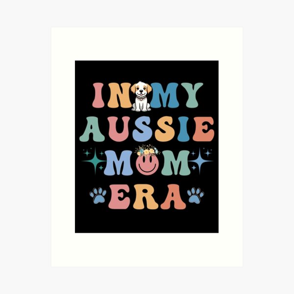 Item preview, In My Aussie Dog Mom Era Groovy  /Aussie Mom Dog Mom Gift Australian Shepherd Mom Gift Aussie  designed and sold by Taylor  ART.