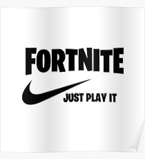 fortnite just play it look like cool Poster