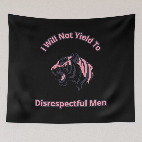Item preview, I Will Not Yield To Disrespectful Men designed and sold by RobbyCreations.