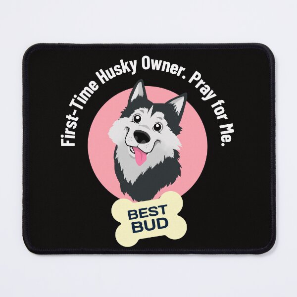 Item preview, First-Time Husky Owner. Pray for Me. designed and sold by The Jolly Husky .