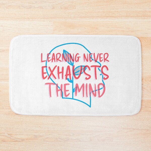 Item preview, LEARNING NEVER EXHAUSTS THE MIND designed and sold by EdgeBoss.