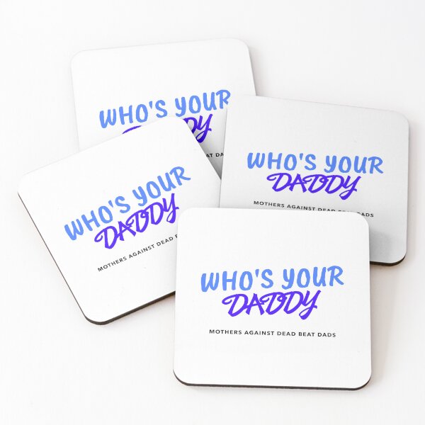 Item preview, WHO'S YOUR DADDY designed and sold by EdgeBoss.