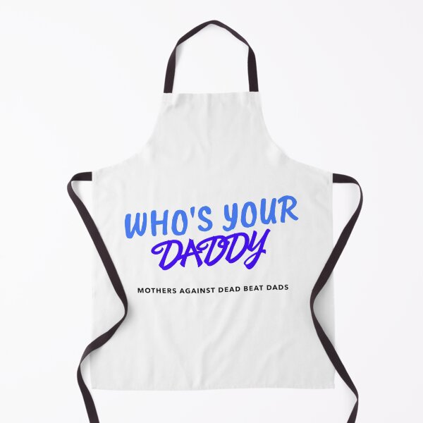 Item preview, WHO'S YOUR DADDY designed and sold by EdgeBoss.