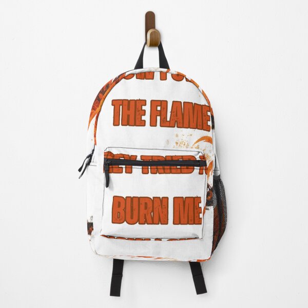 Item preview, They Tried to burn me, Now I own the flame designed and sold by VishiWish.
