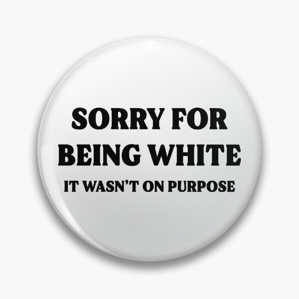 Item preview, Sorry for Being White designed and sold by Testament Crux.