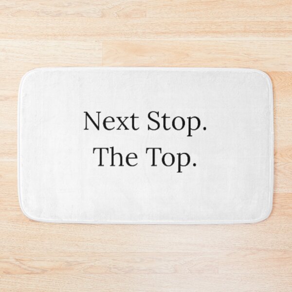 Item preview, Next Stop. The Top - motivational quote designed and sold by earnedWear.